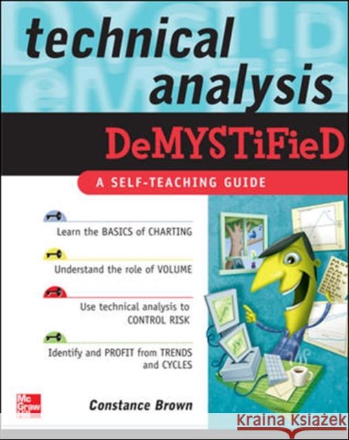 Technical Analysis Demystified: A Self-Teaching Guide Brown, Constance 9780071458085