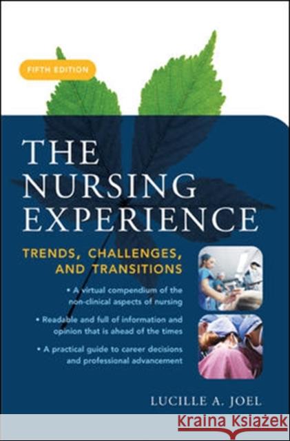 The Nursing Experience: Trends, Challenges, and Transitions, Fifth Edition Lucille A. Joel 9780071458269 McGraw-Hill Medical Publishing