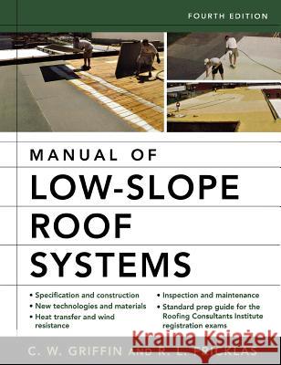 Manual of Low-Slope Roof Systems C. W. Griffin R. L. Fricklas 9780071458283 McGraw-Hill Companies