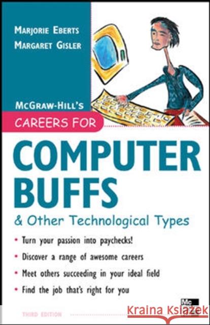 Careers for Computer Buffs and Other Technological Types, 3rd Edition Eberts, Marjorie 9780071458771 McGraw-Hill Companies