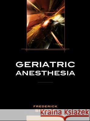 Geriatric Anesthesia Frederick E. Sieber 9780071463089 