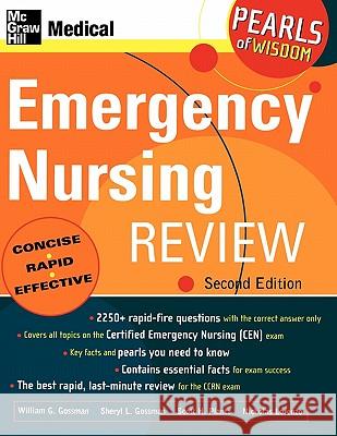 Emergency Nursing Review: Pearls of Wisdom, Second Edition William Gossman Sheryl L. Gossman Scott H. Plantz 9780071464253 McGraw-Hill/Appleton & Lange