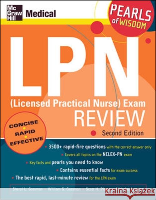 LPN (Licensed Practical Nurse) Exam Review: Pearls of Wisdom, Second Edition Sheryl L. Gossman William Gossman Scott H. Plantz 9780071464338 