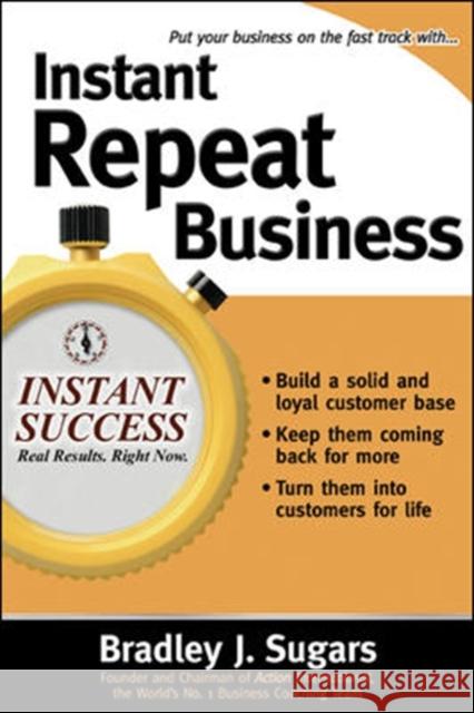 Instant Repeat Business Bradley Sugars 9780071466660 0