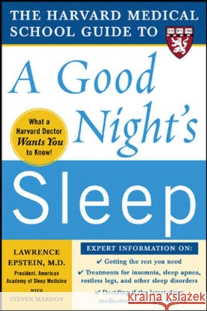 The Harvard Medical School Guide to a Good Night's Sleep Lawrence Epstein 9780071467438 0