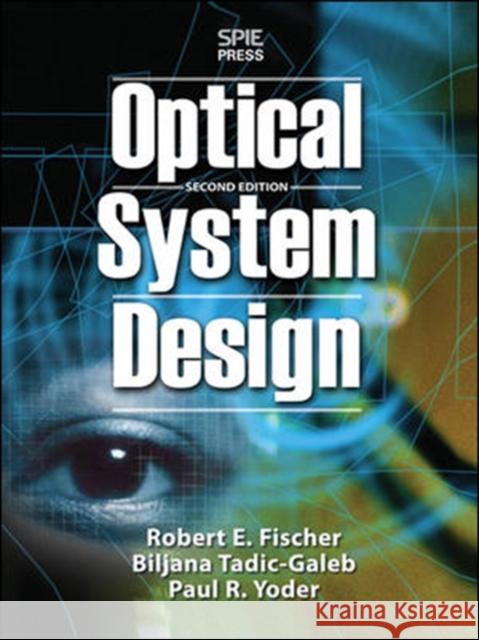 Optical System Design, Second Edition Robert F. H. Fischer 9780071472487 MCGRAW-HILL EDUCATION - EUROPE