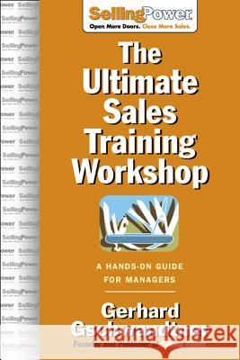 The Ultimate Sales Training Workshop: A Hands-On Guide for Managers  Gschwandtner 9780071476034