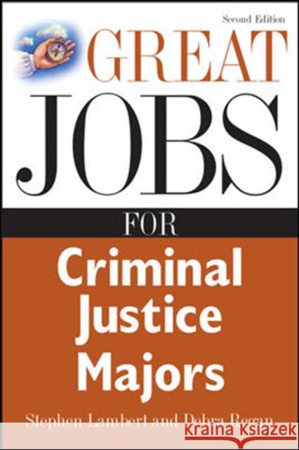 Great Jobs for Criminal Justice Majors Stephen Lambert Debra Regan 9780071476133