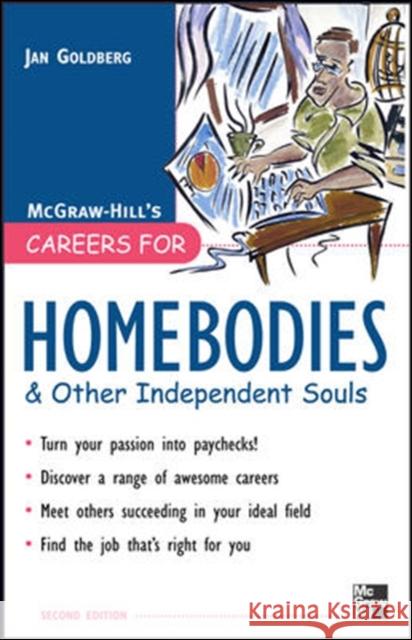 Careers for Homebodies: And Other Independent Souls Goldberg, Jan 9780071476164 McGraw-Hill Companies