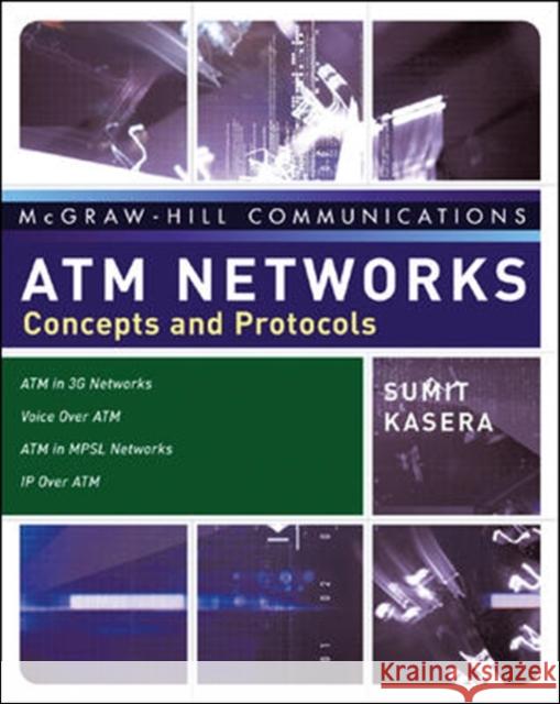 ATM Networks Sumit Kasera 9780071477321 McGraw-Hill Professional Publishing
