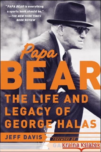 Papa Bear: The Life and Legacy of George Halas Davis, Jeff 9780071477413 McGraw-Hill Companies