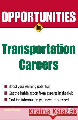 Opportunities in Transportation Careers Adrian A. Paradis 9780071482097 McGraw-Hill