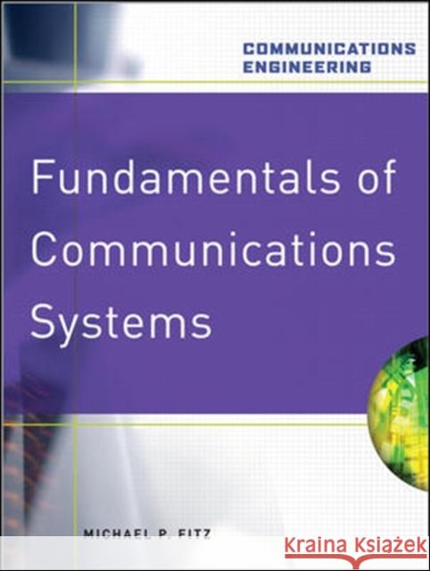 Fundamentals of Communications Systems Michael P. Fitz 9780071482806 McGraw-Hill Professional Publishing