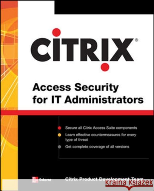 Citrix(r) Access Suite Security for It Administrators Citrix Engineering Team 9780071485432 McGraw-Hill/Osborne Media