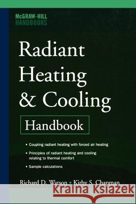 Radiant Heating and Cooling Handbook  9780071485562 McGraw Hill Higher Education