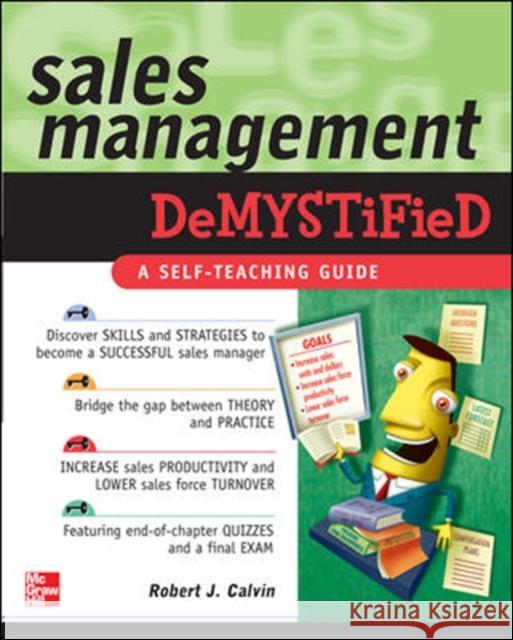 Sales Management Demystified: A Self-Teaching Guide Robert J. Calvin 9780071486545 