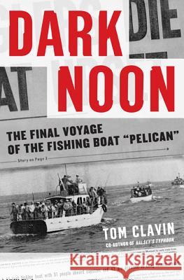 Dark Noon Tom Clavin 9780071486590 International Marine Publishing