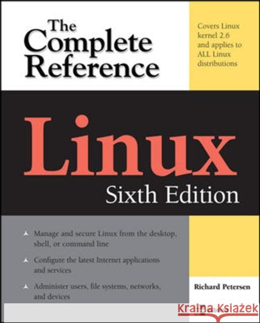 Linux: The Complete Reference, Sixth Edition Richard Petersen 9780071492478 0