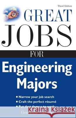 Great Jobs for Engineering Majors Geraldine Garner 9780071493147 McGraw-Hill