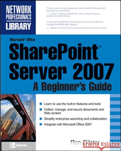 Microsoft(r) Office Sharepoint(r) Server 2007: A Beginner's Guide Gilster, Ron 9780071493277 0