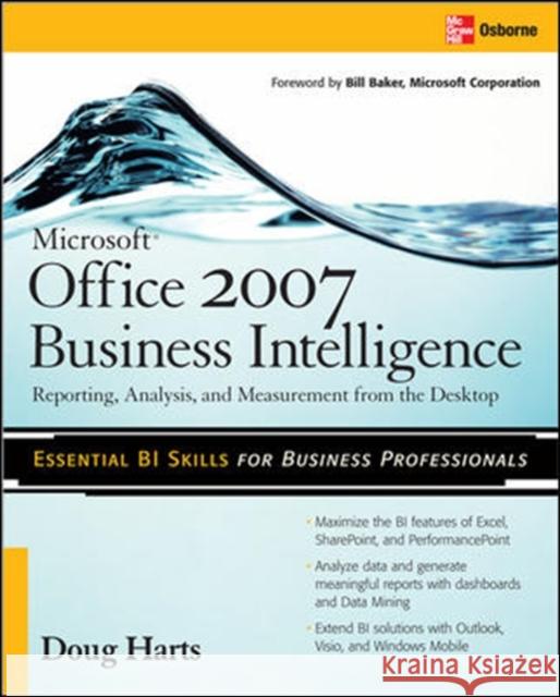 Microsoft (R) Office 2007 Business Intelligence: Reporting, Analysis, and Measurement from the Desktop Harts, Doug 9780071494243 0