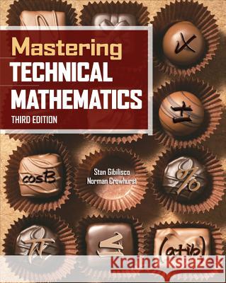 Mastering Technical Mathematics, Third Edition Stan Gibilisco Norman H. Crowhurst 9780071494489 McGraw-Hill/Tab Electronics