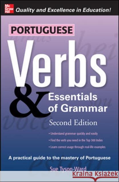 Portuguese Verbs & Essentials of Grammar 2E. Sue Tyson-Ward 9780071498074 0