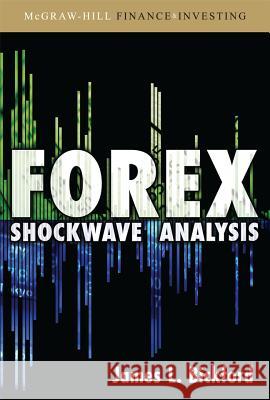 Forex Shockwave Analysis Jim L. Bickford James L. Bickford 9780071498142 McGraw-Hill Companies