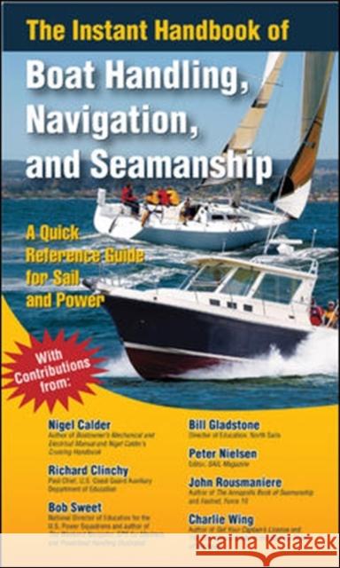 The Instant Handbook of Boat Handling, Navigation, and Seamanship: A Quick-Reference Guide for Sail and Power Calder, Nigel 9780071499101 0
