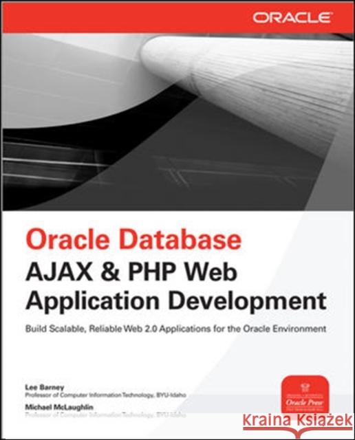 Oracle Database AJAX & PHP Web Application Development Barney, Lee 9780071502771 McGraw-Hill/Osborne Media