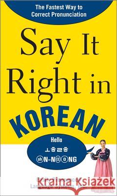 Say It Right in Korean: Thefastest Way to Correct Pronunication Epls 9780071544597 0