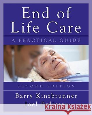 End-Of-Life-Care: A Practical Guide, Second Edition Kinzbrunner, Barry 9780071545273 0