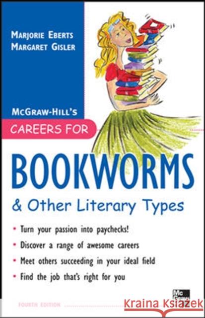Careers for Bookworms & Other Literary Types, Fourth Edition Marjorie Eberts Margaret Gisler 9780071545396 McGraw-Hill