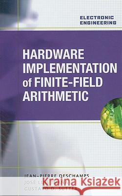 Hardware Implementation of Finite-Field Arithmetic Jean-Pierre DesChamps DesChamps Jean-Pierre 9780071545815 McGraw-Hill Professional Publishing