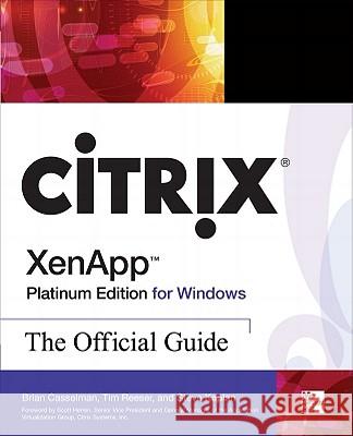 Citrix Xenapp Platinum Edition for Windows: The Official Guide Brian Casselman 9780071545976