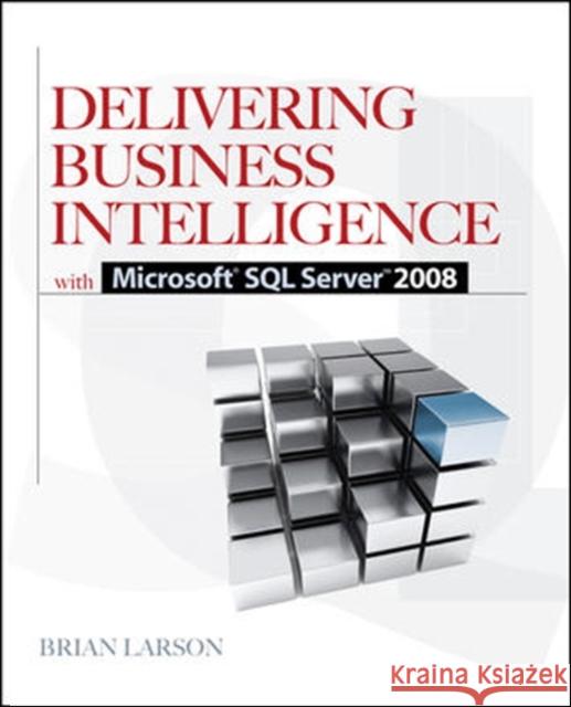 Delivering Business Intelligence with Microsoft SQL Server 2008 Brian Larson 9780071549448