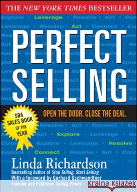 Perfect Selling: Open the Door. Close the Deal. Richardson, Linda 9780071549899 0