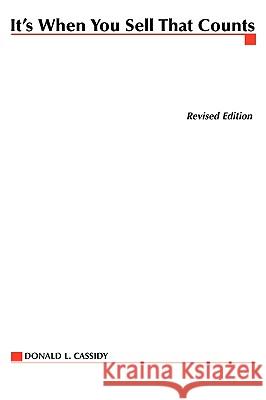 It's When You Sell That Counts Donald L. Cassidy 9780071589819 McGraw-Hill