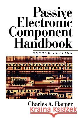 Passive Electronic Component Handbook Charles A. Harper 9780071590297 McGraw-Hill