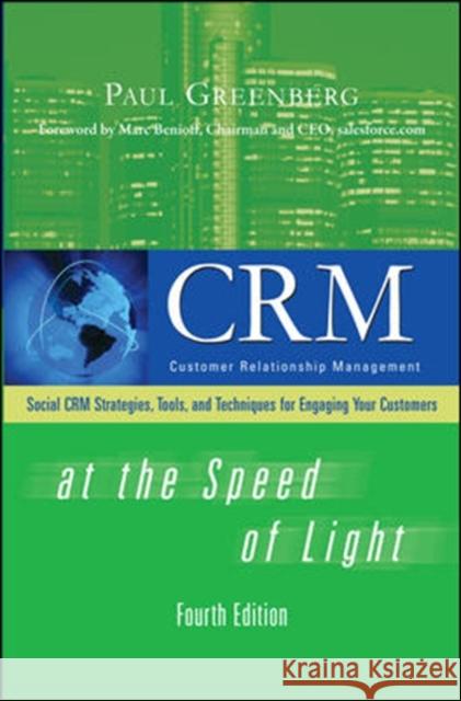 Crm at the Speed of Light, Fourth Edition: Social Crm 2.0 Strategies, Tools, and Techniques for Engaging Your Customers Greenberg, Paul 9780071590457