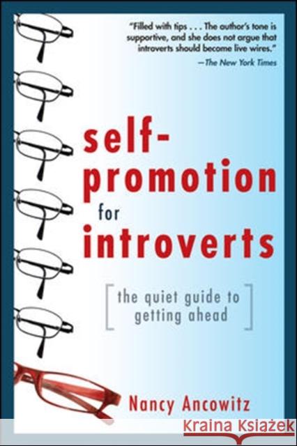 Self-Promotion for Introverts: The Quiet Guide to Getting Ahead Nancy Ancowitz 9780071591294 McGraw-Hill Education - Europe