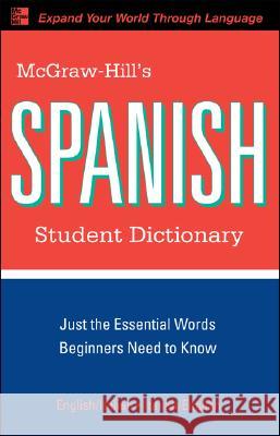 McGraw-Hill's Spanish Student Dictionary Regina M. Qualls L. Sanchez 9780071592017 McGraw-Hill