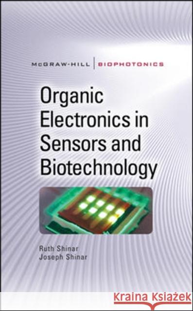 Organic Electronics in Sensors and Biotechnology Shinar Ruth                              Joseph Shinar 9780071596756 McGraw-Hill Professional Publishing