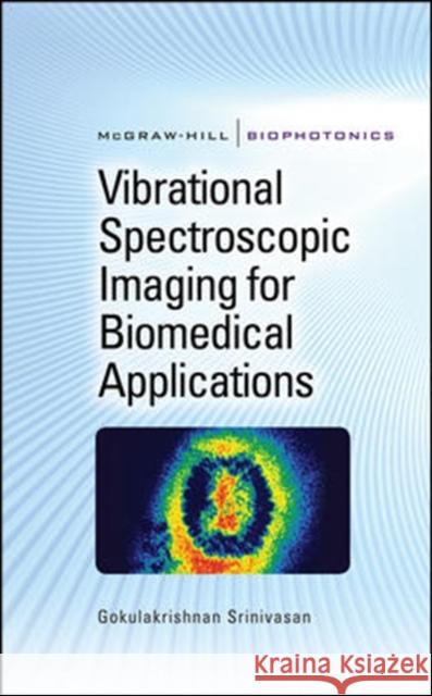 Vibrational Spectroscopic Imaging for Biomedical Applications  9780071596992 Not Avail