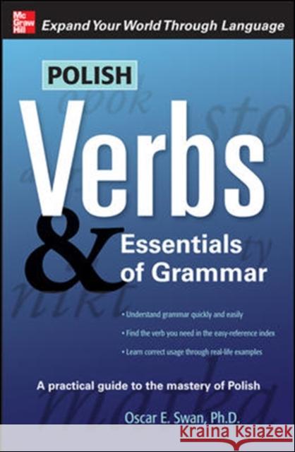 Polish Verbs & Essentials of Grammar, Second Edition Oscar Swan 9780071597463
