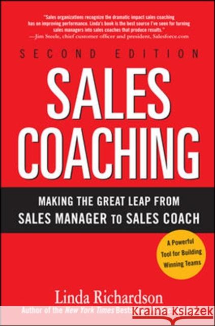 Sales Coaching: Making the Great Leap from Sales Manager to Sales Coach Linda Richardson 9780071603805