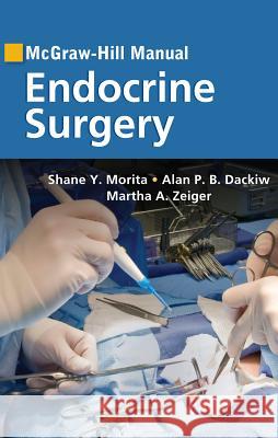 McGraw-Hill Manual Endocrine Surgery Shane Y Morita 9780071606455 0