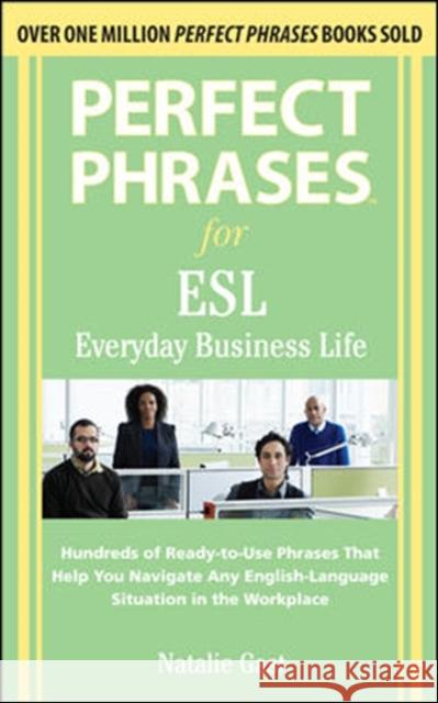 Perfect Phrases ESL Everyday Business Natalie Gast 9780071608381 0