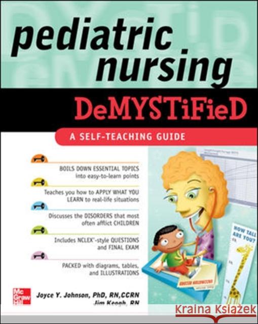 Pediatric Nursing Demystified: A Self-Teaching Guide Johnson, Joyce 9780071609159 0