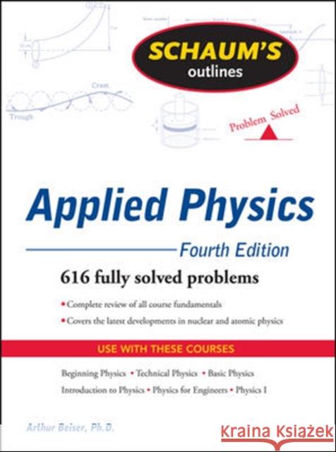 Schaum's Outline of Theory and Problems of Applied Physics Beiser, Arthur 9780071611572 0